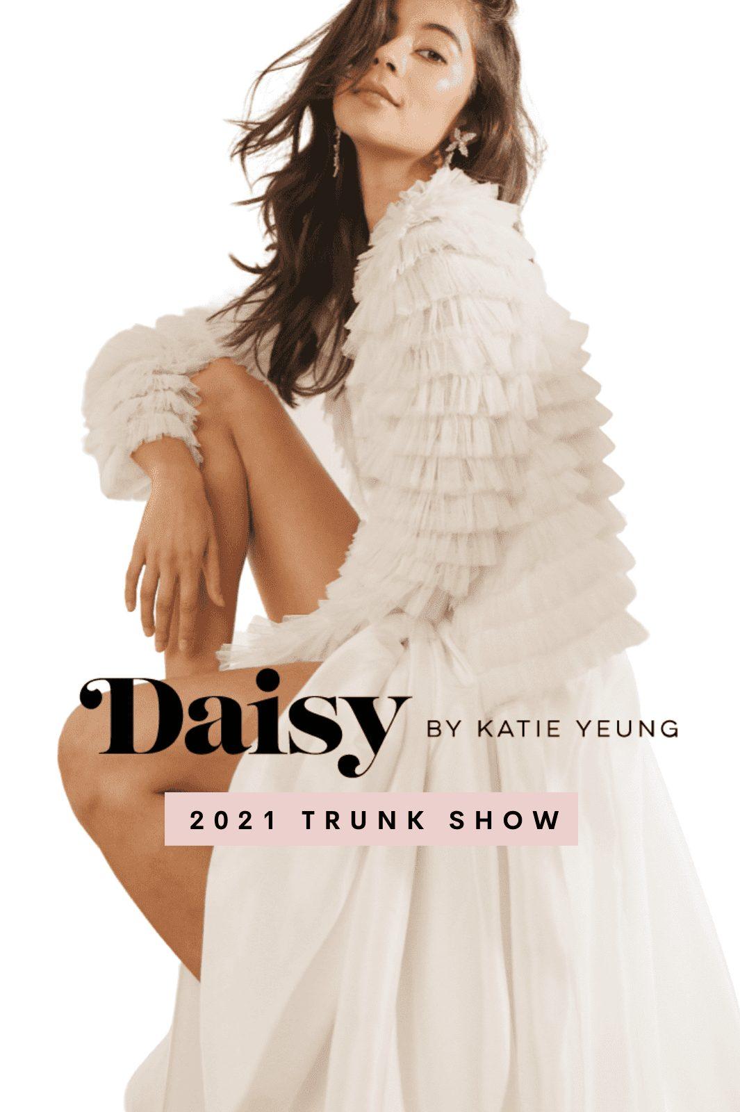 Daisy by Katie Yeung Trunk Show - White Lily Couture