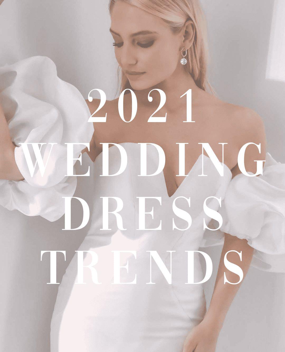 Wedding Dress Trends: What's Hot In 2021 - White Lily Couture